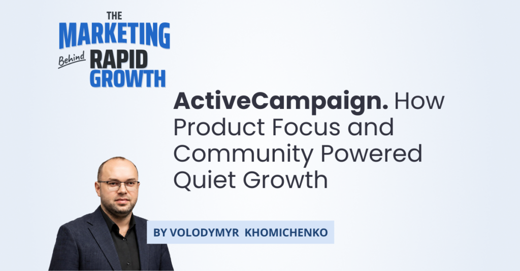 An overview graphic tracing ActiveCampaign's path from a $35 downloadable tool in 2003 to a $3 billion marketing-automation platform, highlighting the SaaS pivot, AI-driven autonomy, and the community-led growth strategy that replaced traditional B2B marketing tactics. The visual maps key milestones — the 2016 funding round, the Hilos acquisition, and the 2025 launch of Active Intelligence — alongside the three marketing pillars that defined ActiveCampaign's community-led growth: employee-driven LinkedIn content, customer migration stories, and performance-based influencer deals.
