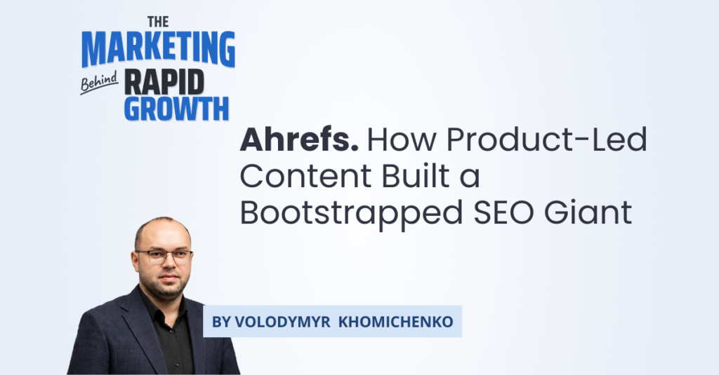 Infographic outlining how Ahrefs used product-led content to scale from 15,000 to over 250,000 monthly blog visitors, eventually reaching $149 million in annual recurring revenue without venture capital or a sales team. The visual maps the company's key decisions: real-time backlink data, a $7 paid trial, owned infrastructure, and a content scoring system built entirely around product-led content principles.