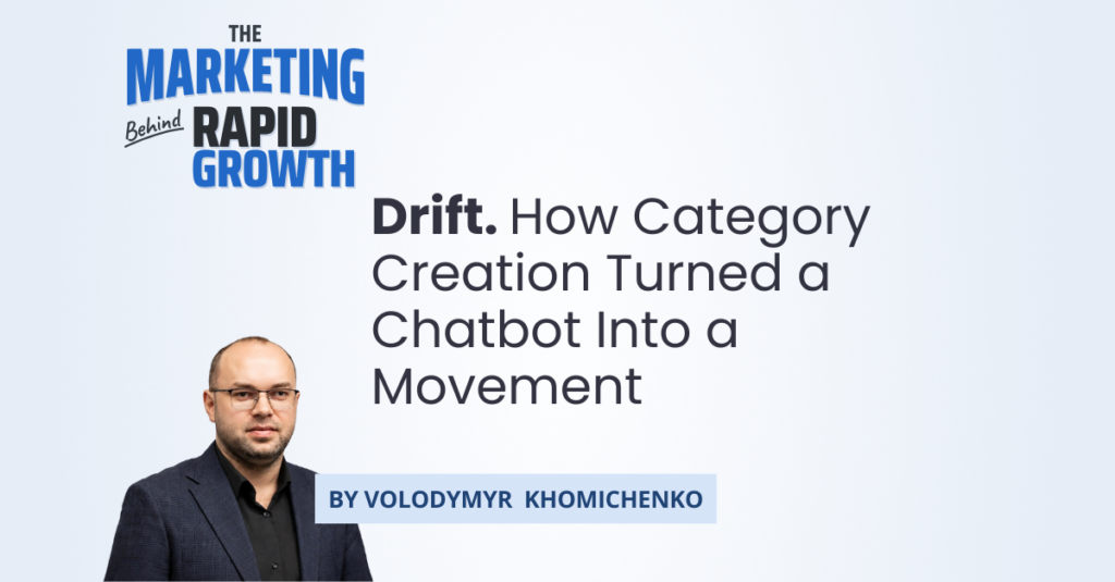 An infographic outlining Drift's category creation strategy, tracing the company's path from a 2015 Boston startup to a chatbot-turned-movement that redefined B2B sales conversations. The visual maps key milestones including the 