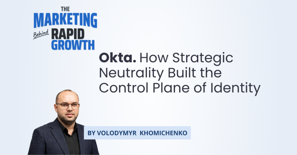 An infographic tracing Okta's evolution from a 2009 systems-monitoring startup into the world's leading independent identity company, highlighting how strategic neutrality shaped its product bets, acquisitions, and go-to-market model. The visual maps key milestones, including the Auth0 acquisition, the Secure Identity Commitment, and Okta's shift from generalist sales to specialized go-to-market motions, all anchored around the idea of strategic neutrality as a durable competitive advantage.
