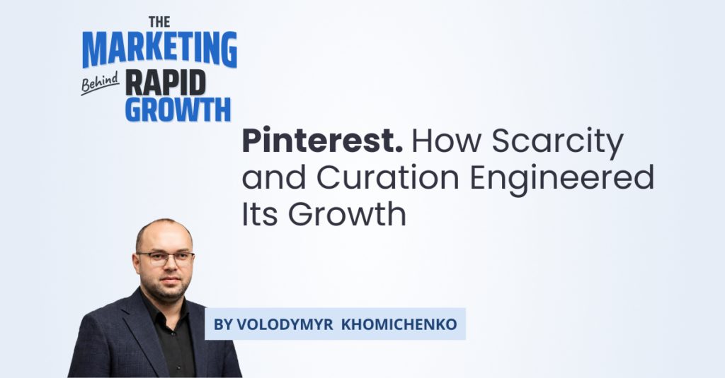 Infographic illustrating Pinterest's scarcity marketing strategy, showing the company's path from an invite-only beta with a few thousand users to a visual-discovery platform with over 600 million monthly active users. The visual maps key milestones—grassroots blogger outreach, the masonry grid design, the shift to visual search, and the invite-only growth model—that defined Pinterest's early positioning and long-term product strategy.