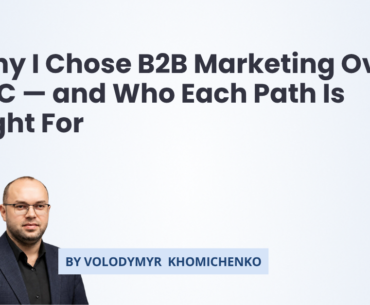 Why I Chose B2B Marketing Over B2C — and Who Each Path Is Right For
